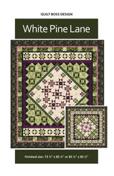 White Pine Lane Quilt Pattern by Quilt Boss Design