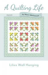 Lilies Wall Hanging Quilt Pattern by Quilting Life Designs