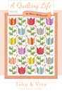 Tulip & Vine Quilt Pattern by Quilting Life Designs