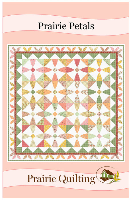 Prairie Petals Quilt Pattern by Prairie Quilting