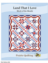 Land That I Love BOM Quilt Pattern by Prairie Quilting