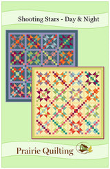 Shooting Stars Day and Night Quilt Pattern by Prairie Quilting