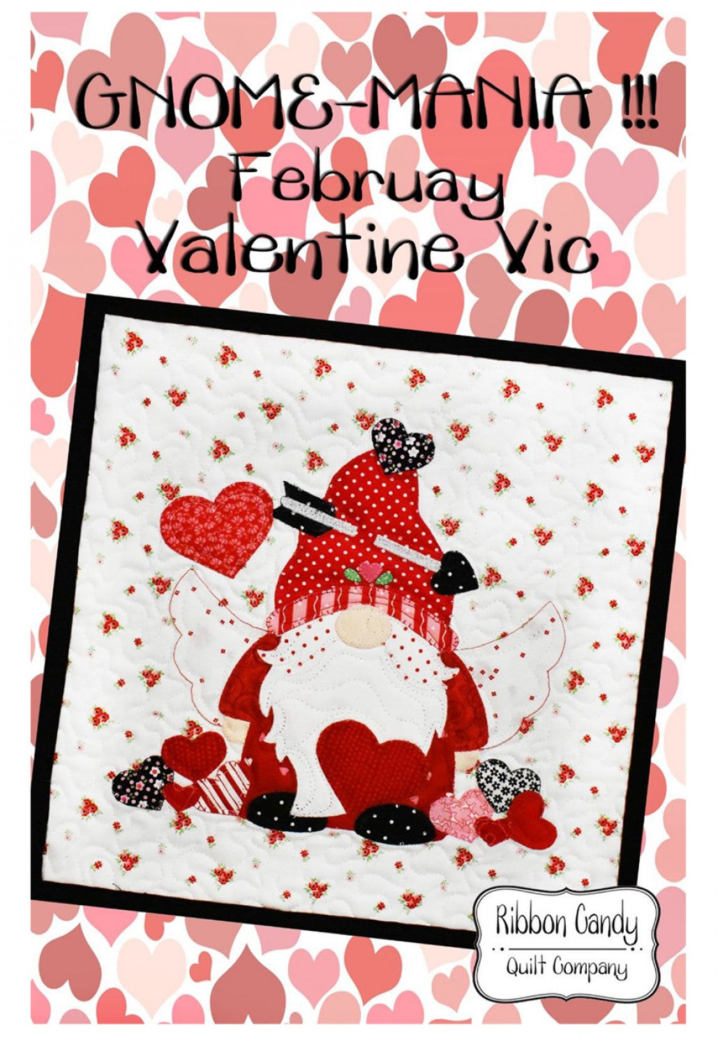 Gnome-Mania! February Valentine Vic by Ribbon Candy Quilt Company