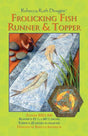 Frolicking Fish Runner & Topper by Rebecca Ruth Designs