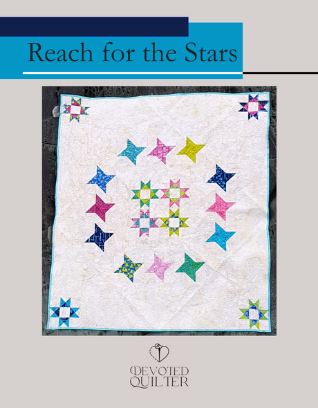 Reach for the Stars Downloadable Pattern by Devoted Quilter