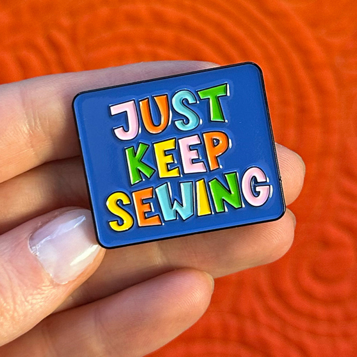 Just Keep Sewing Enamel Pin by Sassafras Lane Designs