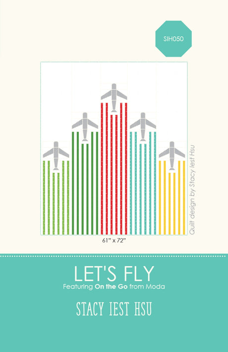 Let's Fly Quilt Pattern by Stacy Iest Hsu