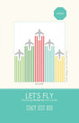 Let's Fly Quilt Pattern by Stacy Iest Hsu