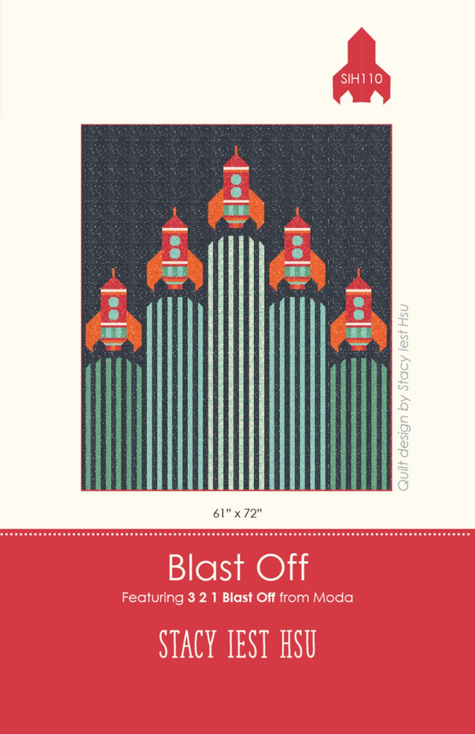 Blast Off Quilt Pattern by Stacy Iest Hsu