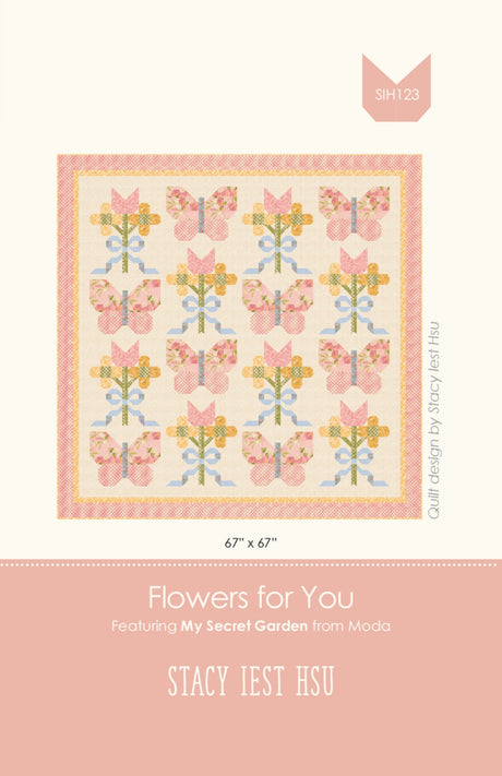 Flowers For You Quilt Pattern by Stacy Iest Hsu