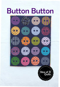 Button Button Quilt Pattern by Slice of Pi Quilts