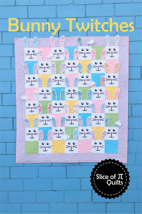 Bunny Twitches Quilt Pattern by Slice of Pi Quilts