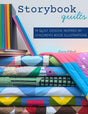 Storybook Quilts by Slice of Pi Quilts