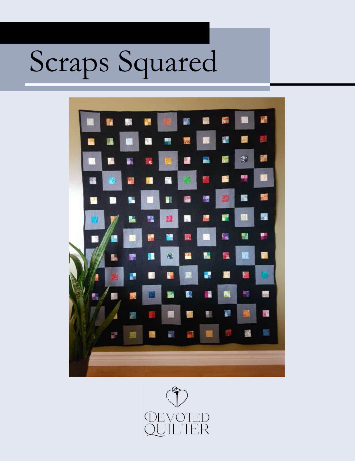 Scraps Squared Downloadable Pattern by Devoted Quilter