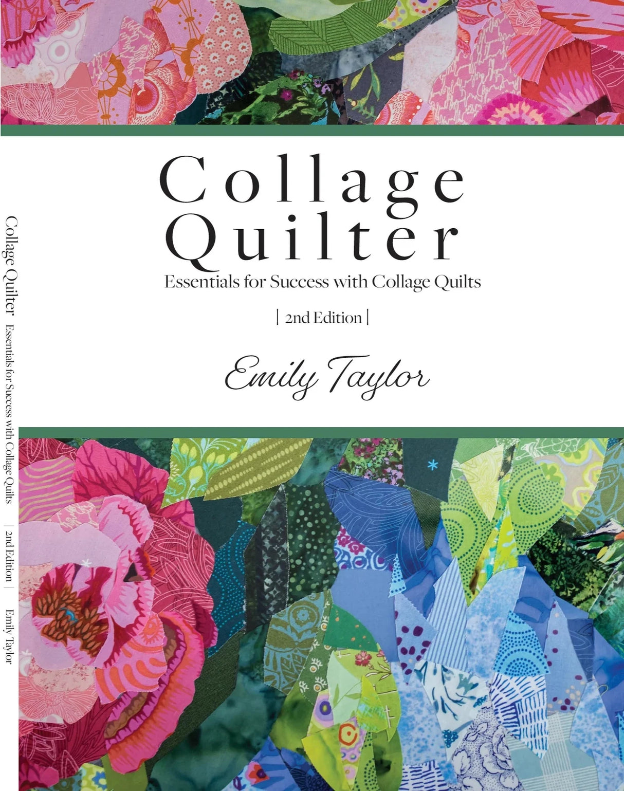 Collage Quilter~ Essentials for Success with Collage Quilts 2nd Edition 