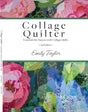 Collage Quilter~ Essentials for Success with Collage Quilts 2nd Edition 