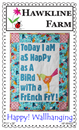 Happy! Wallhanging Downloadable Pattern by Hawkline Farm Mary McRae