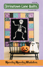Spooky Spooky Skeleton Downloadable Pattern by Stringtown Lane Quilts