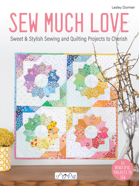 Sew Much Love Quilt Pattern by Tuva Publishing