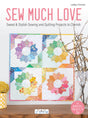 Sew Much Love Quilt Pattern by Tuva Publishing
