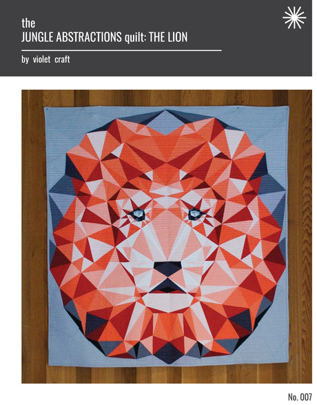 JUNGLE ABSTRACTIONS: THE LION QUILT Quilt Pattern by Violet Craft