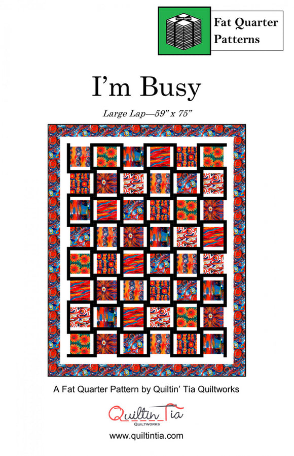 I'm Busy Fat Quarter Quilt Pattern by Quiltin' Tia Quiltworks