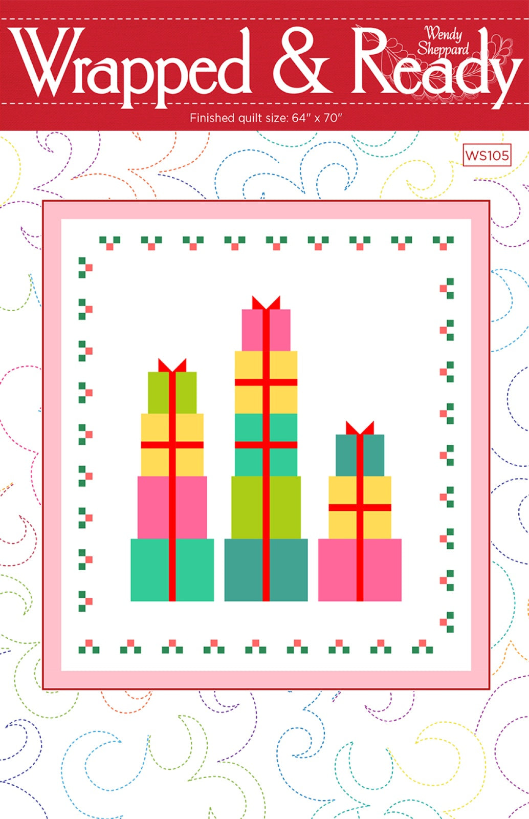 Wrapped & Ready Quilt Pattern by Wendy Sheppard