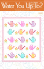Water You Up To Quilt Pattern by Wendy Sheppard