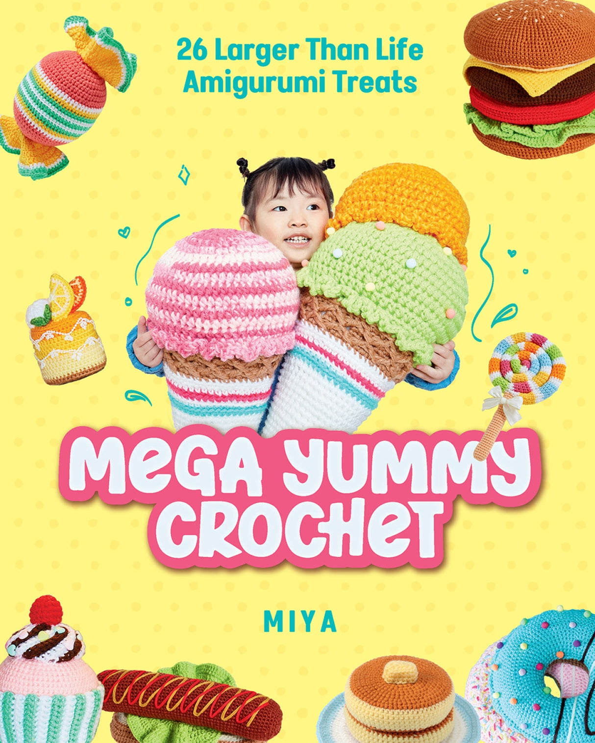 Mega Yummy Crochet by Zakka Workshop