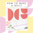 How to Quilt Downloadable Pattern by Lolo Craft and Hide