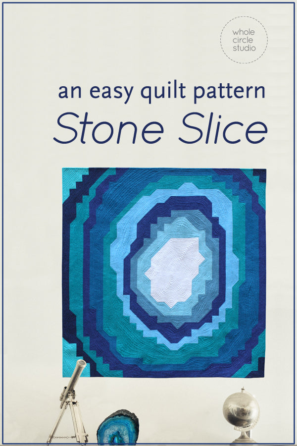 Stone Slice Quilt Pattern by Whole Circle Studio