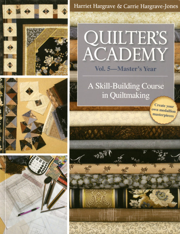 Quilters Academy - Vol. 5 - Masters Year