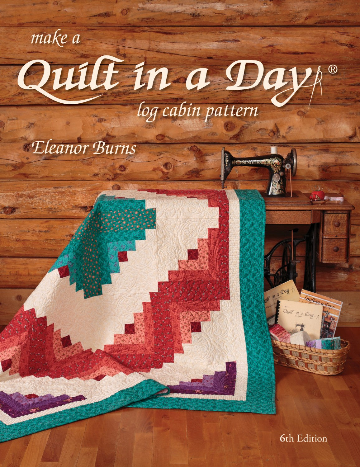 Make a Quilt in a Day Log Cabin Pattern 6th Edition