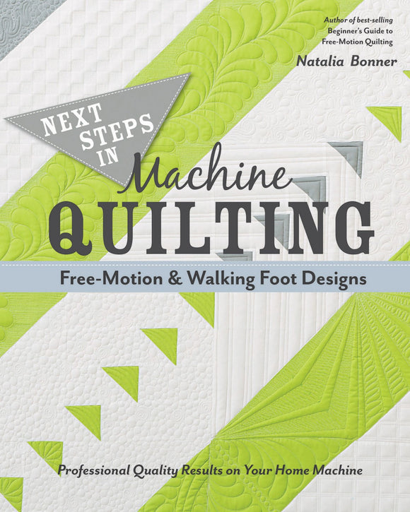 Next Steps in Machine Quilting - Free-Motion & Walking Foot