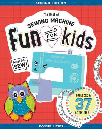Best of Sewing Machine Fun for Kids, Second Edition