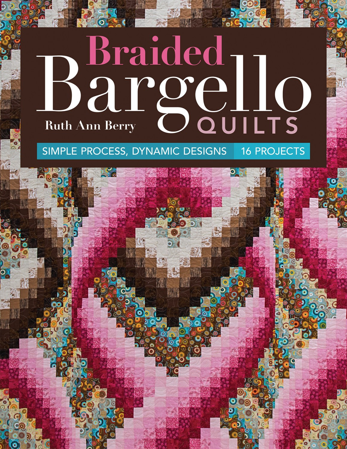 Braided Bargello Quilts QBPN Pattern – Quilting Books Patterns and Notions