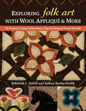 Exploring Folk Art with Wool Applique & More