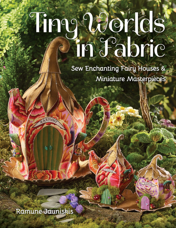 Tiny Worlds in Fabric by C & T Publishing