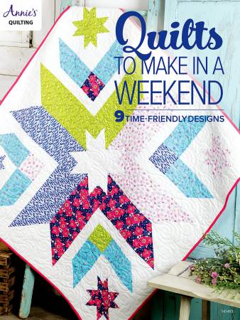 Quilts to Make In A Weekend by Annie's