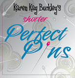 Karen Kay Buckleys Shorter Perfect Pins