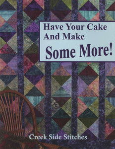 Have Your Cake and Make Some More