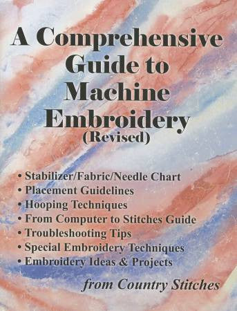 A Comprehensive Guide to Machine Embroidery Revised