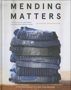 Mending Matters: Stitch Patch and Repair Your Favorite Denim and More