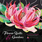 Focus on Flower Quilts and Gardens