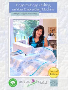 Edge-to-Edge Quilting on your Embroidery Machine 2nd Edition by Amelie Scott
