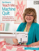 Pat Sloan's Teach Me to Machine Quilt - Softcover