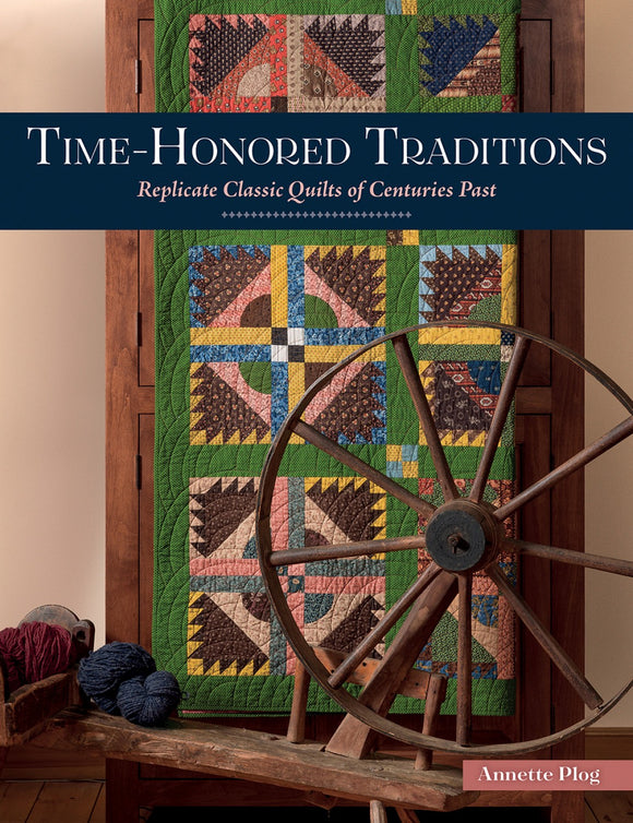Time Honored Traditions Replicate Classic Quilts of Centuries Past