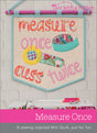 Measure Once - Mini Quilt Pattern by Creative Abundance