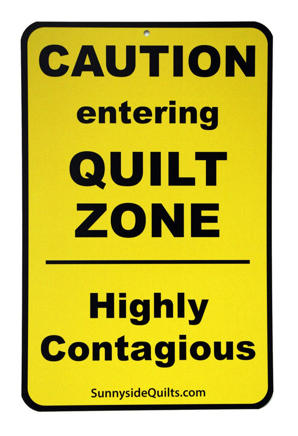 Caution Entering Quilt Zone 5-1/2in x 8-1/2in Sign