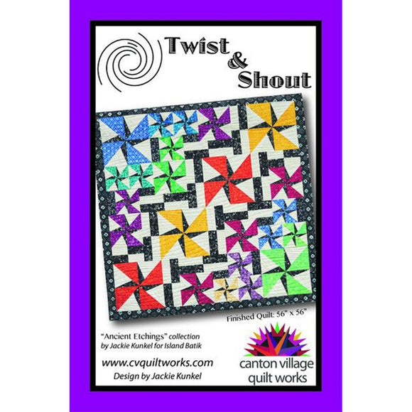 Twist & Shout Quilt Pattern by Canton Village Quilt Works